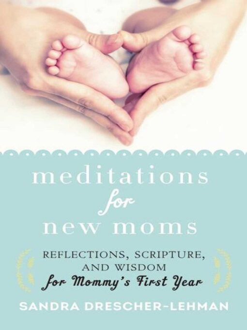 Title details for Meditations for New Moms by Sandra Drescher-Lehman - Wait list